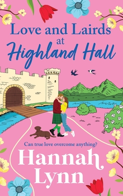 Coperta cărții 'Love and Lairds at Highland Hall - Hannah Lynn'