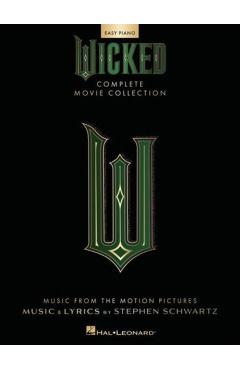 Coperta cărții 'Wicked - Complete Movie Collection for Easy Piano: Souvenir Folio with Full-Color Photos - Stephen Schwartz'