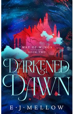Coperta cărții 'Darkened Dawn - E. J. Mellow'