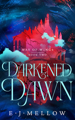 Coperta cărții 'Darkened Dawn - E. J. Mellow'
