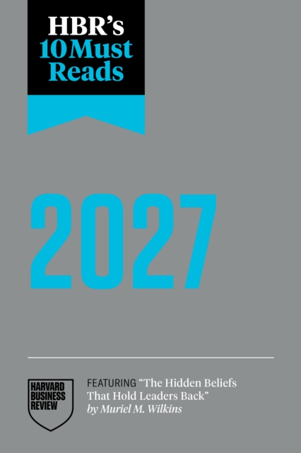 Coperta cărții 'Hbr's 10 Must Reads 2027: The Definitive Management Ideas of the Year from Harvard Business Review - Harvard Business'