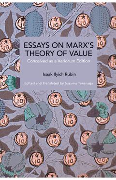 Coperta cărții 'Essays on Marx's Theory of Value: Conceived as a Variorum Edition - Isaak Illich Rubin'