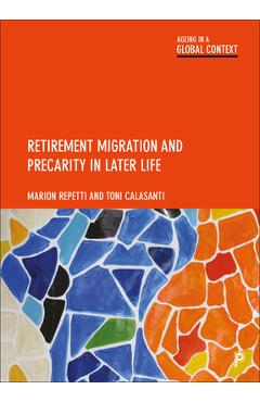 Retirement Migration and Precarity in Later Life - Marion Repetti