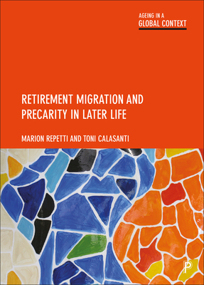 Coperta cărții 'Retirement Migration and Precarity in Later Life - Marion Repetti'