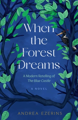 Coperta cărții 'When the Forest Dreams - Andrea Ezerins'
