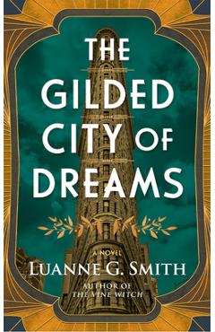 Coperta cărții 'The Gilded City of Dreams - Luanne G. Smith'