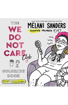 Coperta cărții 'The We Do Not Care Club Coloring Book - Melani Sanders'