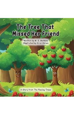 Coperta cărții 'The Tree That Missed Her Friend - M. S. Watkins'