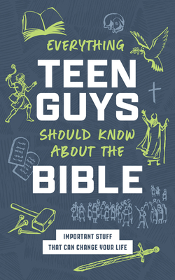 Coperta cărții 'Everything Teen Guys Should Know about the Bible: Important Stuff That Can Change Your Life - Tracy M. Sumner'