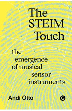 Coperta cărții 'The Steim Touch - Andi Otto'