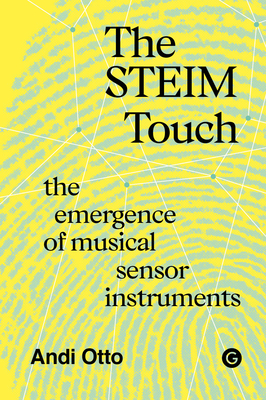 Coperta cărții 'The Steim Touch - Andi Otto'