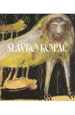 Coperta cărții 'Slavko Kopac: Hidden Treasure. Informal Art, Surrealism, Art Brut - Bernard Blistène'