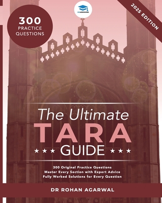 Coperta cărții 'The Ultimate TARA Guide: 2025 Edition with over 250 Original questions and solutions. TARA Guide, Mock Papers, Score'
