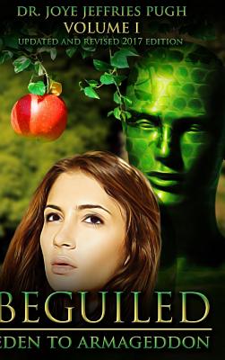 Coperta cărții 'Beguiled: Eden to Armageddon Volume 1 - Joye Jeffries Pugh'