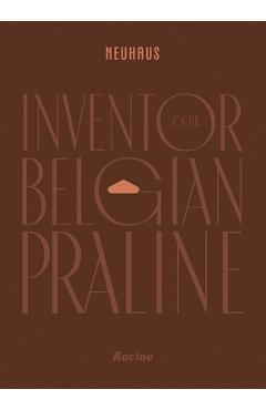 Coperta cărții 'Neuhaus: Inventor of the Belgian Praline -'
