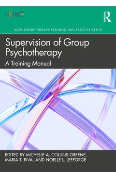 Coperta cărții 'Supervision of Group Psychotherapy: A Training Manual - Michelle A. Collins-greene'
