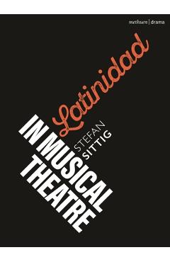 Coperta cărții 'Latinidad in Musical Theatre - Stefan Sittig'