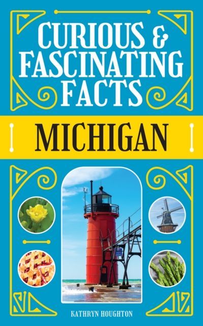 Coperta cărții 'Curious & Fascinating Facts: Michigan - Kathryn Houghton'