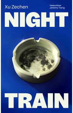 Coperta cărții 'Night Train - Zechen Xu'