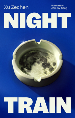 Coperta cărții 'Night Train - Zechen Xu'