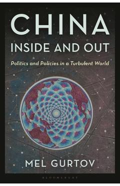 Coperta cărții 'China Inside and Out: Politics and Policies in a Turbulent World - Mel Gurtov'