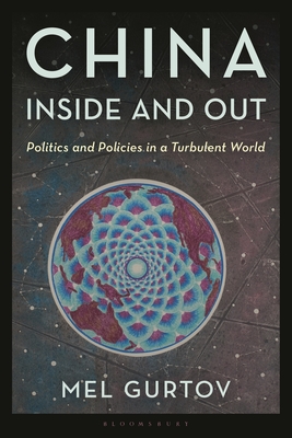 Coperta cărții 'China Inside and Out: Politics and Policies in a Turbulent World - Mel Gurtov'