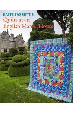 Coperta cărții 'Kaffe Fassett's Quilts at an English Manor House - Kaffe Fassett'
