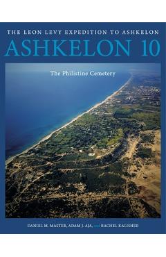 Coperta cărții 'Ashkelon 10: The Philistine Cemetery - Daniel M. Master'