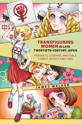 Coperta cărții 'Transfiguring Women in Late Twentieth-Century Japan: Feminists, Lesbians, and Girls' Comics Artists and Fans - James'