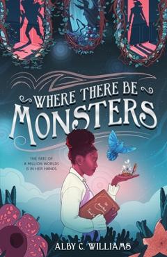 Coperta cărții 'Where There Be Monsters - Alby C. Williams'