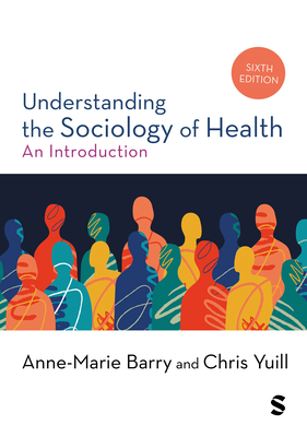 Coperta cărții 'Understanding the Sociology of Health: An Introduction (Sixth edition) - Anne-marie Barry'
