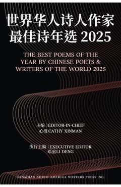 Coperta cărții 'The Best Poems of the Year by Chinese Poets & Writers of the World 2025世界华人诗人作家最佳 - Cathy Xinman'