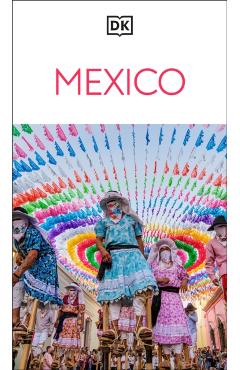 Coperta cărții 'DK Mexico: Must-See Sights. Culture & History. Detailed Maps & Tours. Covers Cancún, Mexico City, Oaxaca, & More -'