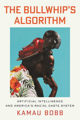Coperta cărții 'The Tattoo and the Algorithm: Race, Remembrance, and AI Education - Kamau Bobb'