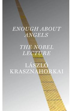 Enough about Angels: The Nobel Lecture
