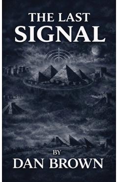 Coperta cărții 'The Last Signal - Dan Brown'