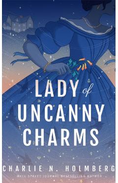 Lady of Uncanny Charms - Charlie N. Holmberg