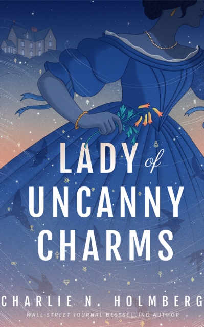 Coperta cărții 'Lady of Uncanny Charms - Charlie N. Holmberg'