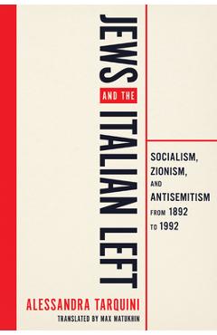 Coperta cărții 'Jews and the Italian Left: Socialism, Zionism, and Antisemitism from 1892 to 1992. - Alessandra Tarquini'