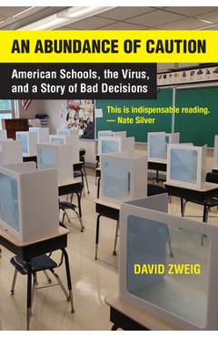 Coperta cărții 'An Abundance of Caution: American Schools, the Virus, and a Story of Bad Decisions - David Zweig'