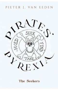 Coperta cărții 'Pirates' Pyrexia - Pieter J. Van Eeden'