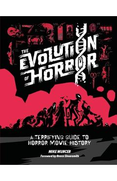 Coperta cărții 'The Evolution of Horror: A Terrifying Guide to Horror Movie History - Mike Muncer'