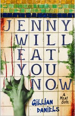Jenny Will Eat You Now: A Meat Cute - Gillian Daniels
