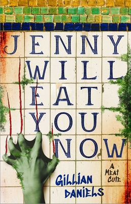 Coperta cărții 'Jenny Will Eat You Now: A Meat Cute - Gillian Daniels'