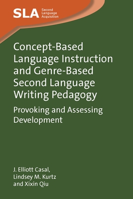 Coperta cărții 'Concept-Based Language Instruction and Genre-Based Second Language Writing Pedagogy: Provoking and Assessing'