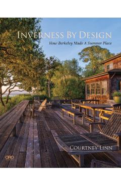 Coperta cărții 'Inverness by Design: How Berkeley Made a Summer Place - Courtney Linn'