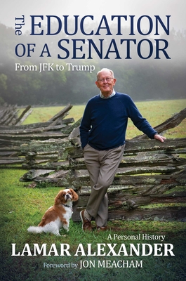 Coperta cărții 'The Education of a Senator: From JFK to Trump - Lamar Alexander'