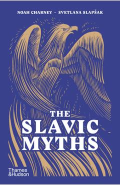 Coperta cărții 'The Slavic Myths - Noah Charney'