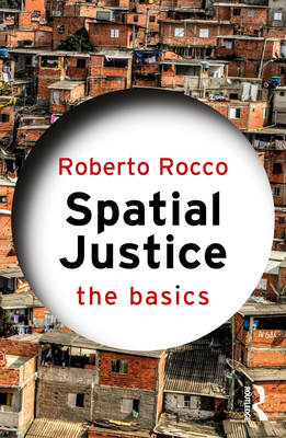 Coperta cărții 'Spatial Justice: The Basics - Roberto Rocco'
