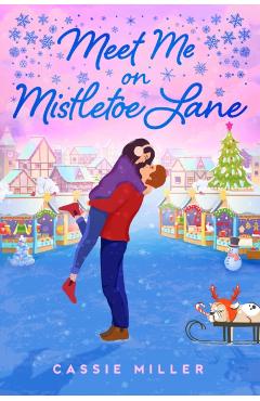 Meet Me on Mistletoe Lane - Cassie Miller